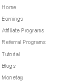 Text Box: Home Earnings Affiliate ProgramsReferral ProgramsTutorialBlogsMonetag
