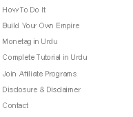 Text Box: How To Do It
Build Your Own Empire
Monetag in Urdu
Complete Tutorial in Urdu 
Join Affiliate Programs 
Disclosure & Disclaimer 
Contact